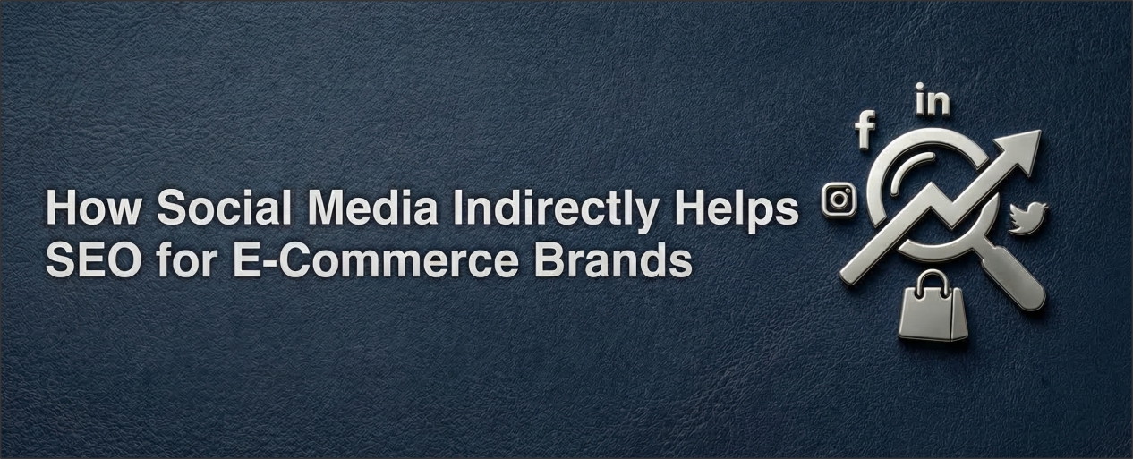 How Social Media Indirectly Helps SEO for E-Commerce Brands