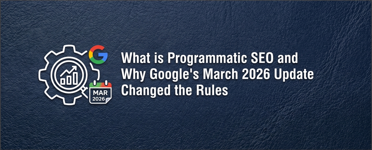 What is Programmatic SEO and Why Google’s March 2026 Update Changed the Rules